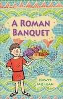 Reading Planet KS2 - A Roman Banquet - Level 3: Venus/Brown band (Rising Stars Reading Planet) 1510453733 Book Cover