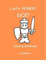 Let's Honor GOD Coloring Workbook 1072757206 Book Cover