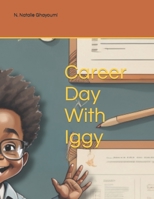 Career Day With Iggy: Iggy Series B0CJDF7TD7 Book Cover