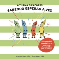 A Turma das Cores: Sabendo Esperar a Vez: Sabendo Esperar a Vez (Portuguese Edition) 6306788077 Book Cover