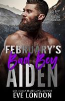 February's Bad Boy - Aiden: A grumpy sunshine, opposites attract, forced proximity romance 1958438189 Book Cover