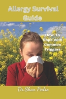 Allergy Survival Guide: How To Cope with Common Triggers B0BW2RVL6X Book Cover