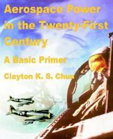 Aerospace Power in the Twenty-First Century: A Basic Primer 0898758459 Book Cover