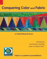 Conquering Color and Fabric : Introducing the Dynamic Quilting Color and Fabric Plan 1734174412 Book Cover