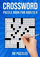 Crossword Puzzle Book for Adults II: Cross Word Activity Puzzlebook | 90 Puzzles B08L3XBZ72 Book Cover