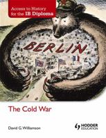 Access to History for the Ib Diploma: The Cold War 1444156470 Book Cover