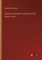 Epitome of the Notes of Practice of the Mayor's Court 336813440X Book Cover