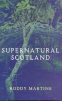 Supernatural Scotland 0709071000 Book Cover