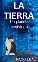 La Tierra: Un planeta inexistente (Ciencia ficción diferente) (Spanish Edition) B0CPC859JR Book Cover