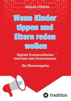 Wenn Kinder tippen und Eltern reden wollen: Digitale Kommunikation zwischen zwei Generationen (German Edition) 3384707958 Book Cover
