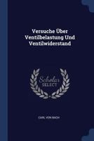 Versuche Ber Ventilbelastung Und Ventilwiderstand 1021707821 Book Cover