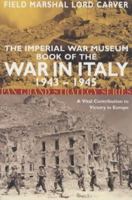 Imperial War Museum Book of the War in Italy: A Vital Contribution to Victory in Europe 1943-1945 0330482300 Book Cover