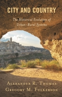 City and Country: The Historical Evolution of Urban-Rural Systems 1793644349 Book Cover