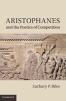 Aristophanes and the Poetics of Competition 1107525942 Book Cover