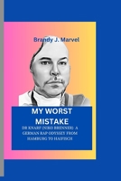 MY WORST MISTAKE: Dr Knarf ( Niko Brenner) a German rap Odyssey from hamburg to haifisch B0CT8BF25W Book Cover