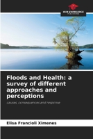 Floods and Health: a survey of different approaches and perceptions 6207194985 Book Cover