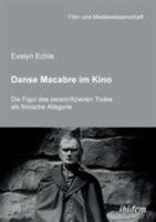 Danse Macabre im Kino: Die Figur des personifizierten Todes als filmische Allegorie (Film- und Medienwissenschaft) 3898219399 Book Cover