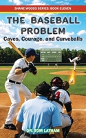 The Baseball Problem: Caves, Courage, and Curveballs 1885708610 Book Cover