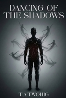 Dancing of the Shadows B0H7FFBWRN Book Cover