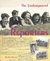 The Underground Reporters (Holocaust Remembrance Series for Young Readers) 1896764851 Book Cover