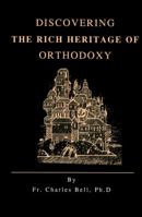 Discovering the Rich Heritage of Orthodoxy 0937032999 Book Cover