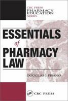 Essentials of Pharmacy Law (Crc Press Pharmacy Education Series) 1566769183 Book Cover