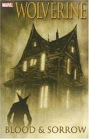 Wolverine: Blood & Sorrow 0785126074 Book Cover