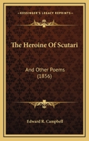 The Heroine Of Scutari: And Other Poems 1167223322 Book Cover