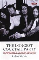 The Longest Cocktail Party: An Insider's Diary of the Beatles, Their Million-Dollar Apple Empire, and Its Wild Rise and Fall B000KKWVJI Book Cover