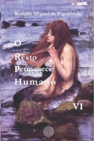 O Resto Permanece Humano: Livro VI (Portuguese Edition) B0H14R5KL4 Book Cover