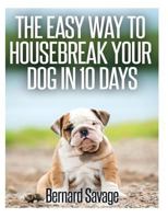 The Easy Way To Housebreak Your Dog In 10 Days 1494813378 Book Cover