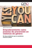 Empoderamiento como proceso de prevenci�n en violencia de g�nero 620223427X Book Cover