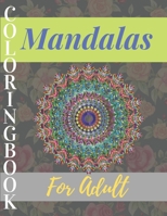 Mandala Coloring Book for Adult: Featuring Beautiful Mandalas Designed to Soothe the Soul B084DD8RB1 Book Cover