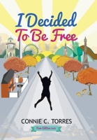 I Decided to Be Free: New Edition 2021 1506537111 Book Cover