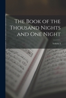 The Book of the Thousand Nights and One Night; Volume I 1016191952 Book Cover
