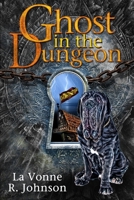 Ghost in the Dungeon B08BWGWF33 Book Cover