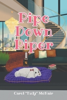 Pipe Down Piper B0FDXN152W Book Cover