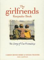 The Girlfriends Keepsake Book: The Story of Our Friendship 1885171137 Book Cover