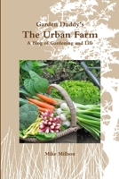 Garden Daddy's The Urban Farm 0359369146 Book Cover