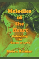 Melodies of the Heart: Unleashing the Baton of Love B0C76RGFN7 Book Cover