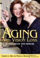 Aging And Vision Loss: A Handbook For Families 0891288090 Book Cover