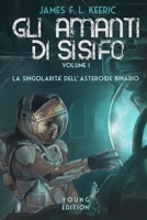 GLI AMANTI DI SISIFO Young Edition: La singolarit� dell'asteroide binario B08GLP1QDB Book Cover