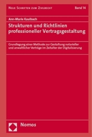 Strukturen Und Richtlinien Professioneller Vertragsgestaltung: Grundlegung Einer Methode Zur Gestaltung Notarieller Und Anwaltlicher Vertrage Im Zeita 375600693X Book Cover