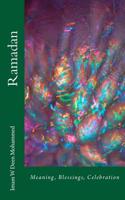 Ramadan: Meaning, Blessings, Celebration 1718726384 Book Cover