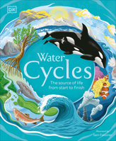 Water Cycles: The Source of Life from Start to Finish 0744033349 Book Cover