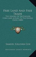 Free Land and Free Trade 1240095198 Book Cover