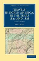 Travels in North America, 1827-1828 (3 Vols. in 1) 1241503664 Book Cover