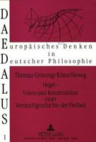Hegel - Vision Und Konstruktion Einer Vernunftgeschichte Der Freiheit 3631431112 Book Cover