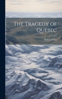 The Tragedy of Quebec 1019869232 Book Cover