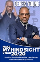 Make My Hindsight Your 20/20 1733631550 Book Cover